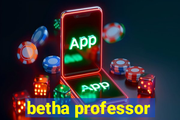 betha professor